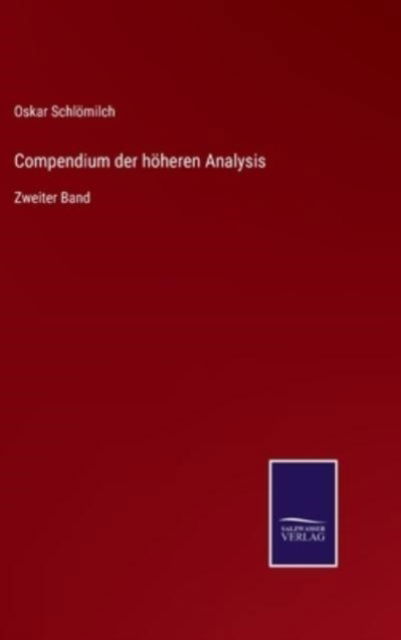 Cover for Oskar Schloemilch · Compendium der hoeheren Analysis (Inbunden Bok) (2021)