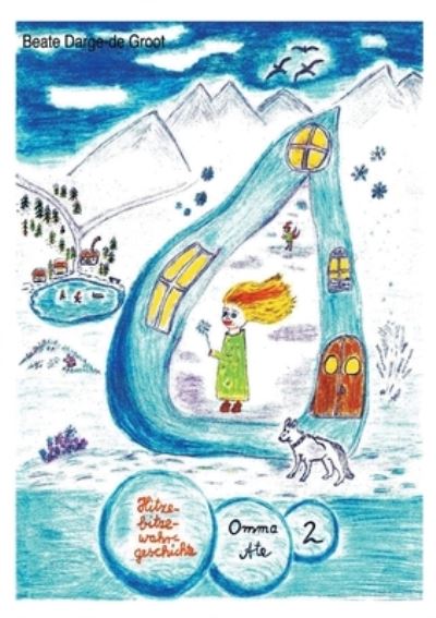 Cover for Beate Darge-de Groot · Omma Ate Teil2 Erdschnee: Hitzebitzewahrgeschichte (Paperback Book) (2021)