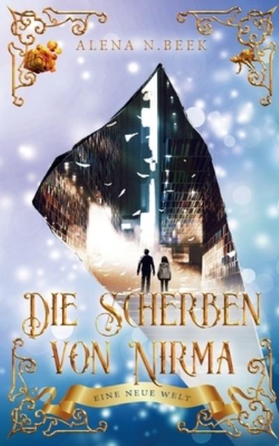Cover for Alena N Beek · Die Scherben von Nirma - Eine neue Welt (Paperback Book) (2021)