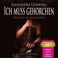 Cover for Alexandra Gehring · Ich muss gehorchen | 7 geile heiße erotische SM-Geschichten | Erotik SM-Audio Story | Erotisches SM-Hörbuch MP (Lydbok (CD)) (2024)