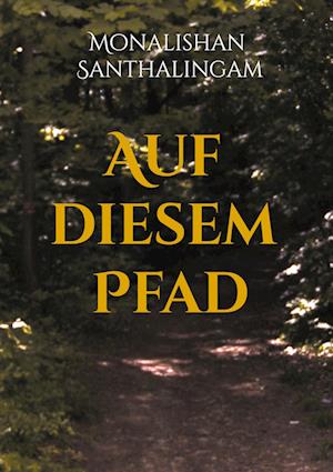 Cover for Monalishan Santhalingam · Auf diesem Pfad (Book) (2025)