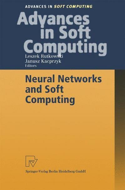 Cover for L Rutkowski · Neural Networks and Soft Computing: Proceedings of the Sixth International Conference on Neural Network and Soft Computing, Zakopane, Poland, June 11-15, 2002 - Advances in Intelligent and Soft Computing (Taschenbuch) [2003 edition] (2003)