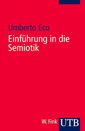UTB.0105 Eco.Einführung in die Semiotik - Umberto Eco - Bücher -  - 9783825201050 - 