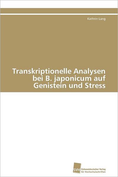 Cover for Kathrin Lang · Transkriptionelle Analysen Bei B. Japonicum Auf Genistein Und Stress (Paperback Book) [German edition] (2011)