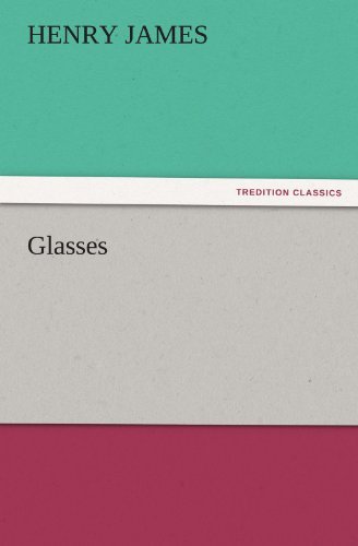 Cover for Henry James · Glasses (Tredition Classics) (Taschenbuch) (2011)