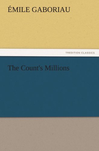Cover for Émile Gaboriau · The Count's Millions (Tredition Classics) (Taschenbuch) (2011)