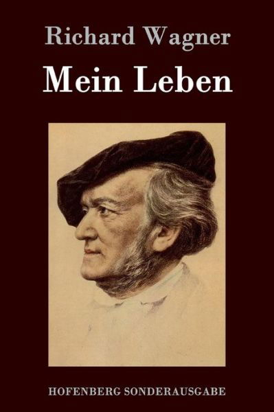 Cover for Richard Wagner · Mein Leben (Hardcover Book) (2015)