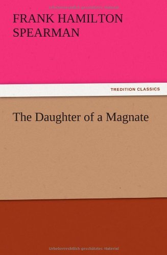 Cover for Frank H. Spearman · The Daughter of a Magnate (Pocketbok) (2012)