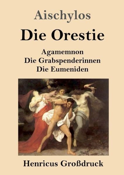Cover for Aischylos · Die Orestie (Grossdruck) (Paperback Bog) (2019)