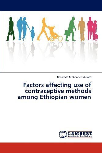 Cover for Bezarede Mekonnen Amare · Factors Affecting Use of Contraceptive Methods Among Ethiopian Women (Pocketbok) (2012)