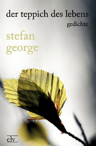 Cover for Stefan George · Der Teppich Des Lebens (Paperback Book) [German edition] (2011)