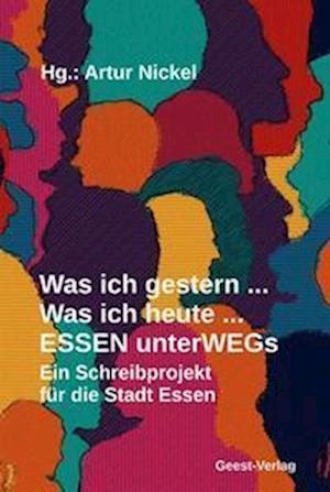 Cover for Artur Nickel · Was ich gestern  Was ich heute  ESSEN unterWEGs (Bog) (2022)