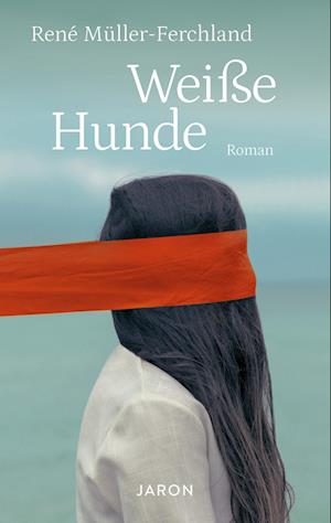 Cover for René Müller-Ferchland · Weiße Hunde (Book) (2024)