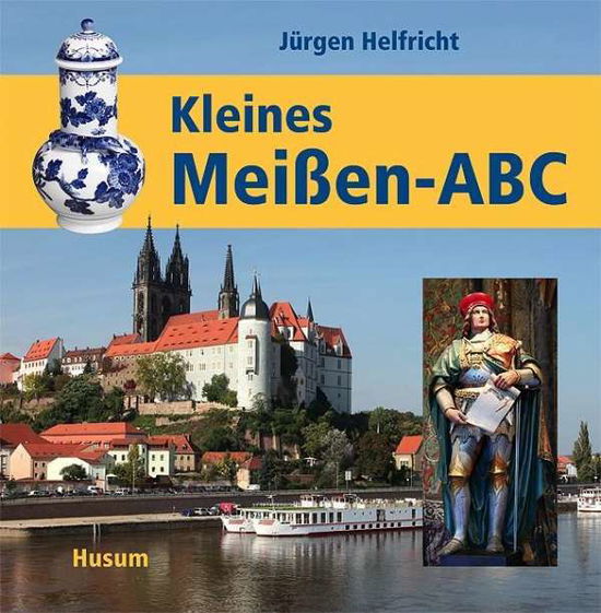 Cover for Jürgen Helfricht · Helfricht:kleines MeiÃŸen-abc (Book)