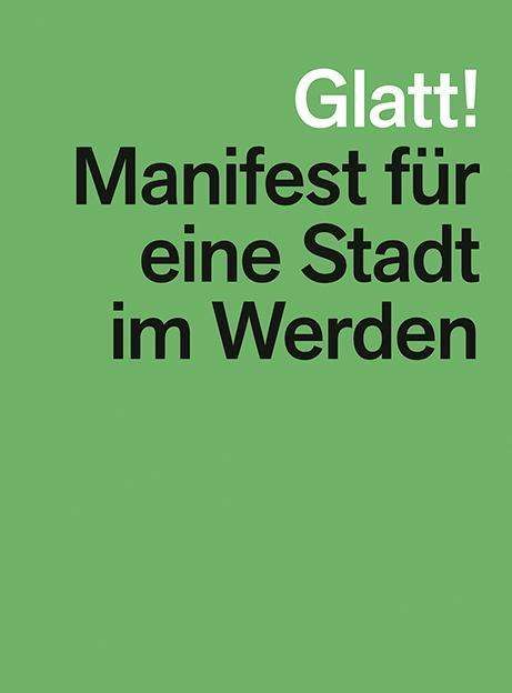 Architects Group Krokodil · Glatt! Manifest Fur Eine Stadt Im Werden (Pocketbok) (2024)