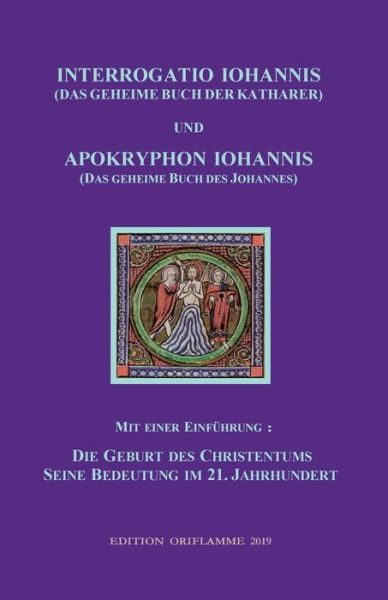 Cover for Martin P Steiner · INTERROGATIO IOHANNIS (Das geheime Buch der Katharer) und APOKRYPHON IOHANNIS (das geheime Buch des Johannes) (Paperback Book) (2019)