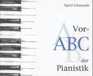 Cover for Sigrid Lehmstedt · Vor-ABC der Pianistik (Paperback Book) (1998)