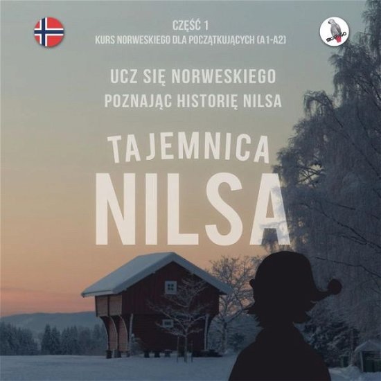 Cover for Werner Skalla · Tajemnica Nilsa. Cz??c 1 - Kurs norweskiego dla pocz?tkuj?cych. Ucz si? norweskiego, poznaj?c histori? Nilsa. (Pocketbok) (2015)
