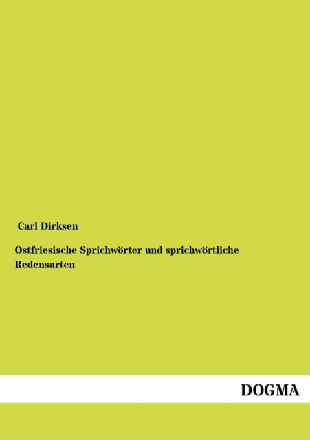 Cover for Carl Dirksen · Ostfriesische Sprichwörter Und Sprichwörtliche Redensarten (Paperback Book) [German edition] (2012)