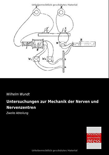 Cover for Wilhelm Wundt · Untersuchungen Zur Mechanik Der Nerven Und Nervenzentren: Zweite Abteilung (Pocketbok) [German edition] (2013)