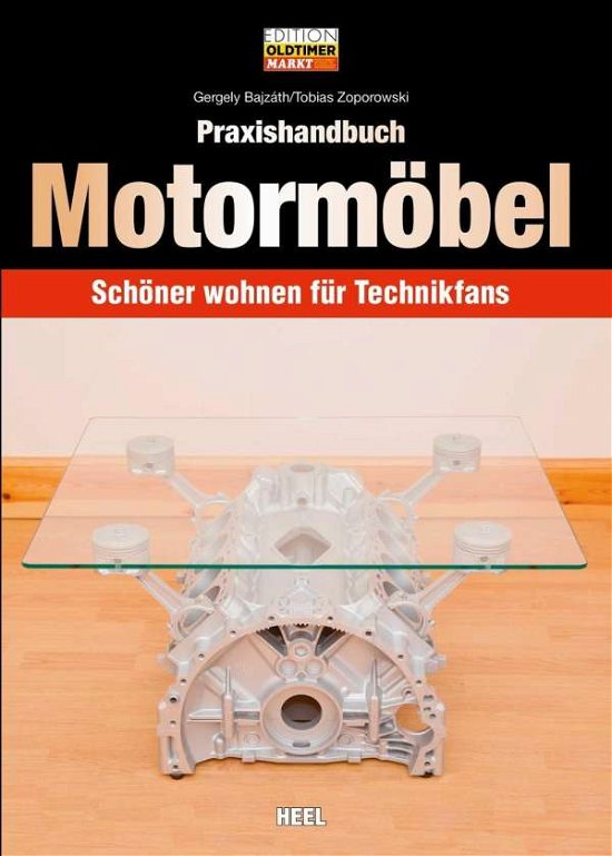Praxishandbuch Motormöbel - Bajzáth - Boeken -  - 9783958437050 - 