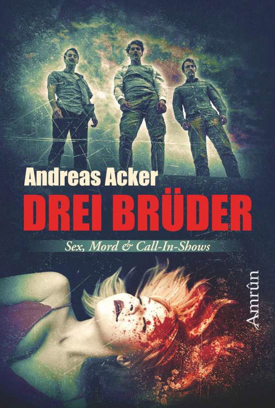 Cover for Acker · Drei Brüder: Eine Novelle über Se (Book)