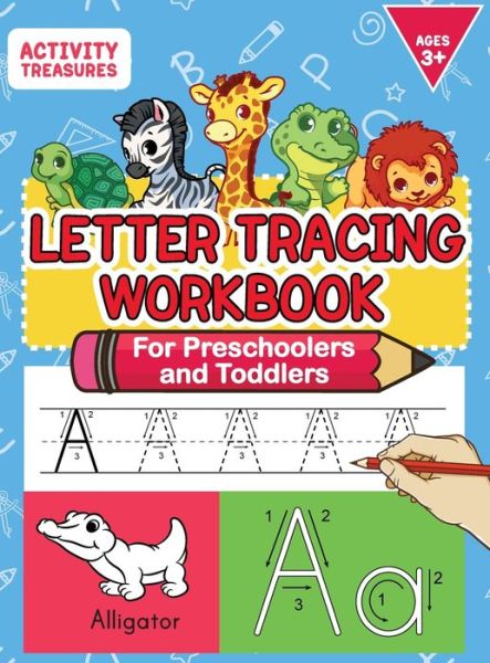 Cover for Activity Treasures · Letter Tracing Workbook For Preschoolers And Toddlers: A Fun ABC Practice Workbook To Learn The Alphabet For Preschoolers And Kindergarten Kids! Lots Of Writing Practice And Letter Tracing For Ages 3-5 (Inbunden Bok) (2021)