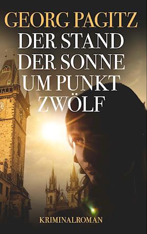 Cover for Georg Pagitz · Der Stand der Sonne um Punkt zwölf (Book) (2024)