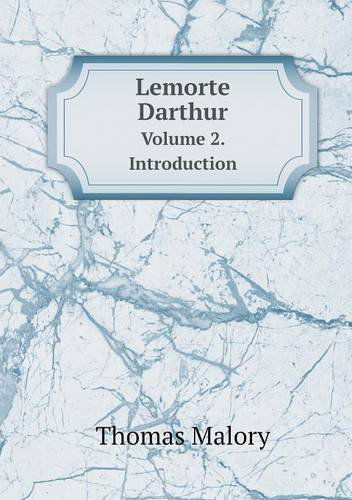 Cover for Thomas Malory · Lemorte Darthur Volume 2. Introduction (Paperback Book) (2013)