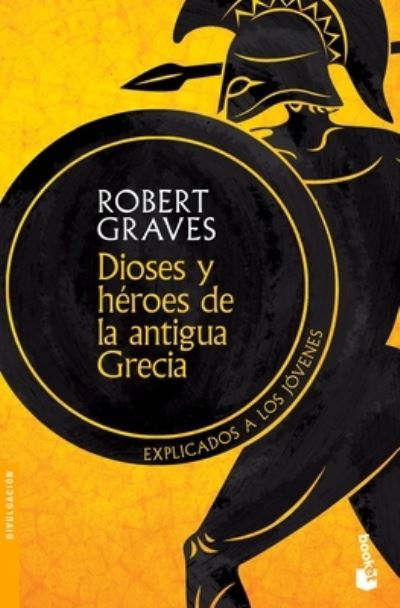 Dioses Y Héroes de la Antigua Grecia - Planeta Publishing Corp - Books - Planeta Publishing Corp - 9786075692050 - May 31, 2022