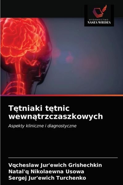 Cover for Vqcheslaw Jur'ewich Grishechkin · T?tniaki t?tnic wewn?trzczaszkowych (Paperback Bog) (2021)