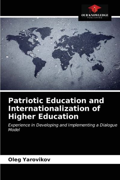 Cover for Oleg Yarovikov · Patriotic Education and Internationalization of Higher Education (Paperback Book) (2021)