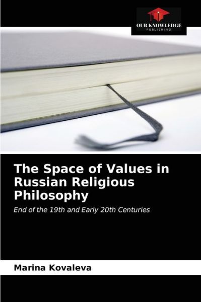 Cover for Marina Kovaleva · The Space of Values in Russian Religious Philosophy (Paperback Book) (2021)