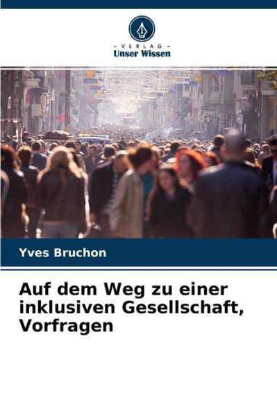 Cover for Yves Bruchon · Auf dem Weg zu einer inklusiven Gesellschaft, Vorfragen (Paperback Bog) (2021)