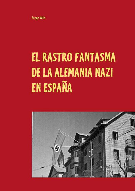 Cover for Valls · El Rastro Fantasma De La Alemania (Book)