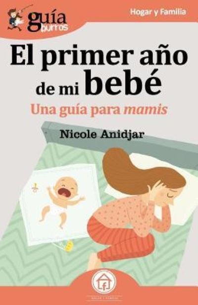 Cover for Nicole Anidjar · GuiaBurros El primer ano de mi bebe (Paperback Book) (2019)