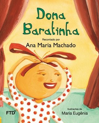 Dona Baratinha - Ana Maria Machado - Kirjat - Editora Ftd S.A. - 9788532252050 - maanantai 4. heinäkuuta 2022