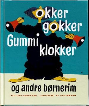 Cover for Arne Ungermann · Okker gokker gummi klokker og andre børnerim (Bound Book) [1. Painos] (2010)