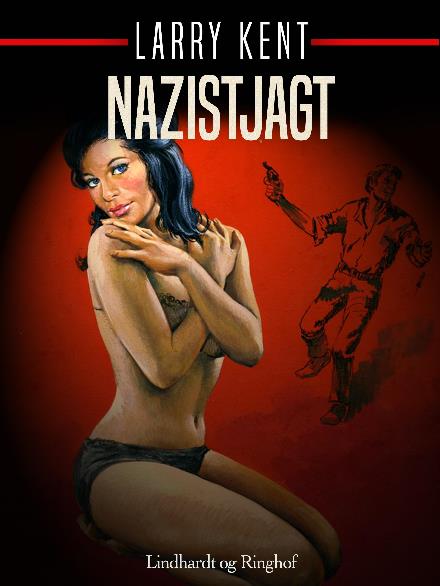 Cover for Larry Kent · Larry Kent: Nazistjagt (Sewn Spine Book) [1st edition] (2018)