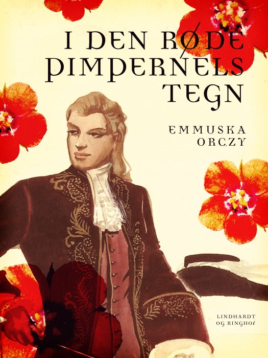 Cover for Emmuska Orczy · Den Røde Pimpernel: I den røde Pimpernels tegn (Sewn Spine Book) [1e uitgave] (2018)