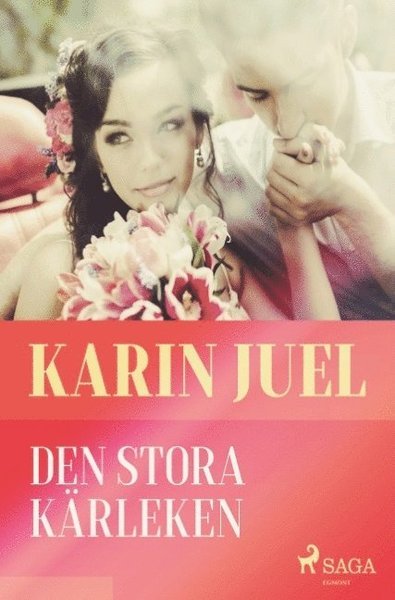 Cover for Karin Juel · Den stora kärleken (Bok) (2018)