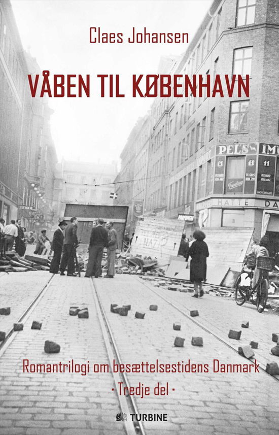 Cover for Claes Johansen · Våben til København (Inbunden Bok) [1:a utgåva] (2015)