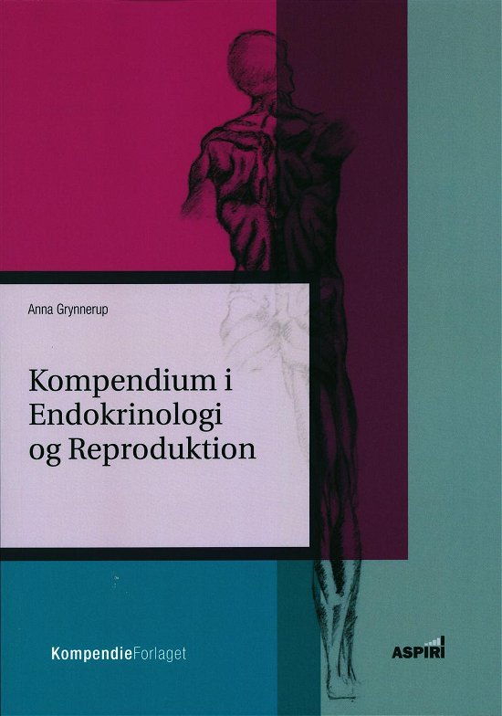 Cover for Anna Grynnerup · Kompendium i Endokrinologi og Reproduktion (Hæftet bog) [1. udgave] (2016)