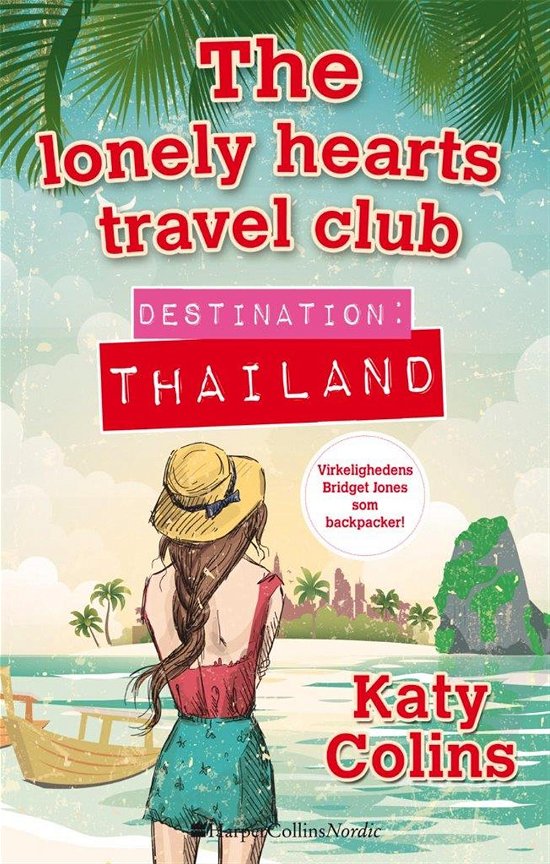 The lonely hearts travel club: Destination Thailand - Katy Colins - Books - HarperCollins Nordic - 9788771912050 - June 1, 2017