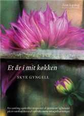 Et år i mit køkken - Skye Gyngell - Bøker - MM Forlag - 9788791725050 - 30. mai 2008
