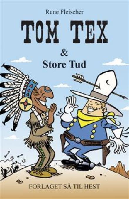Cover for Rune Fleischer · Tom Tex: Tom Tex &amp; Store Tud (Sewn Spine Book) [1er édition] (2007)