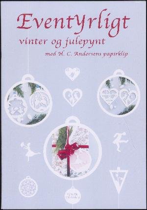 Melike Fürstenberg · Eventyrligt vinter og julepynt med H.C. Andersens papirklip (Bok) (2020)