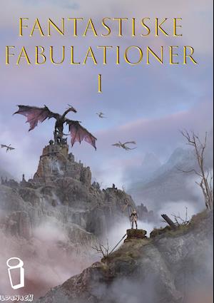 Cover for Lars Ahn, Tobias Dahl, Karin Dammark, Leon Dantoft, MC Gertsen, Niels Kjærgaard, Karsten Brandt-Knudsen, Silvia Ludenberg, Mariane Mide, Freddy E Silva, A. Silvestri, Astrid G Thomsen, C.C. Thybro, Maria Aagaard · Fantastiske Fabulationer: Fantastiske Fabulationer I  ISSN: 2794-2406 (Paperback Book) [1. wydanie] (2021)