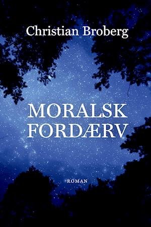 Cover for Christian Broberg · Moralsk Fordærv (Taschenbuch) [1. Ausgabe] (2021)