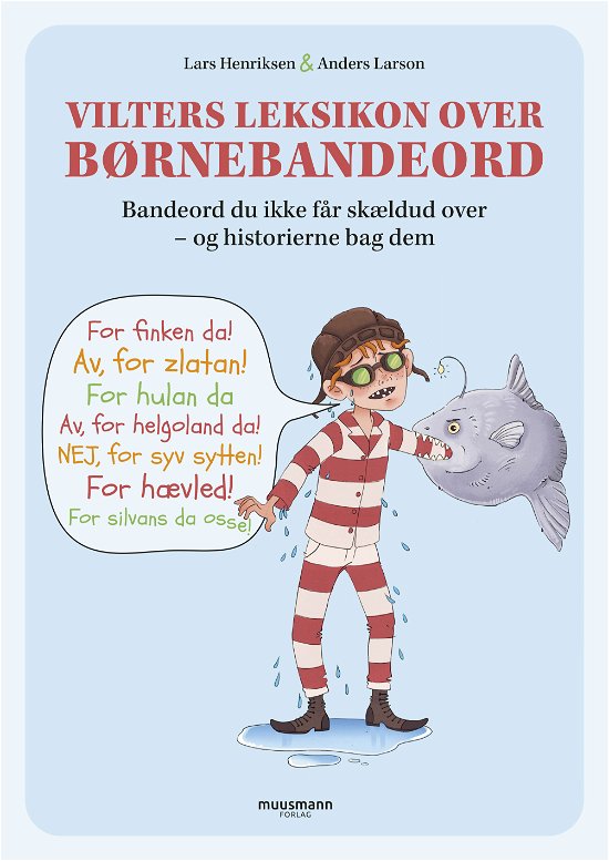 Vilters leksikon over børnebandeord - Lars Henriksen & Anders Larson - Books - Muusmann Forlag - 9788794258050 - June 16, 2022